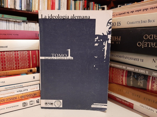 La Ideología Alemana, K. Marx/ F. Engels, Tomo I, Ii, Wl.