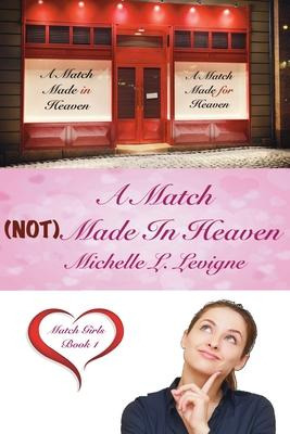 Libro A Match (not) Made In Heaven : Match Girls, Book 1 ...