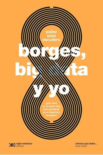 Borges Big Data Y Yo - Guia Nerd Y Un Poco Rea Para Perderse