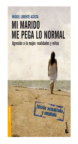Libro Mi Marido Me Pega Lo Normal . Miguel Lorente Acosta