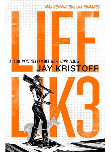 Life Lik3 Mas Humano Que Los Humanos - Jay Kristoff