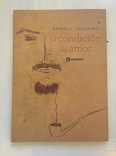 Rafael C. Calomino La Condicion Del Amor 