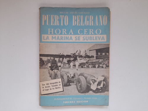 Puerto Belgrano, Hora Cero, La Marina, Miguel Angel Cavallo