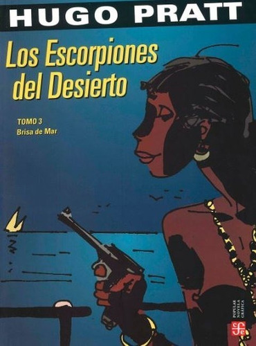 Los Escorpiones Del Desierto - Tomo 3 - Hugo Pratt - Es