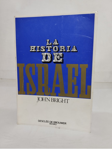 La Historia De Israel. John Bright.
