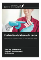 Comprar Libro: Evaluación Del Riesgo De Caries: Esencial Para El Y