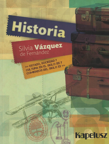 Historia Estado Cultura.. Silvia Vazquez - Kapelusz Norma