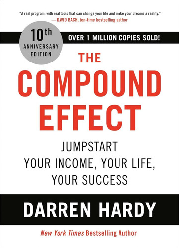 The Compound Effect (10th Anniversary) T Dura - Darren Hardy