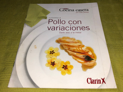 Cocina Casera / Cuaderno 1 / Pollo Con Variaciones - Clarín