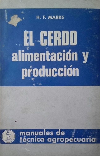 Marks: El Cerdo - Alimentación Y Producción