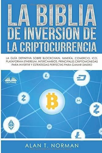 La Biblia De Inversion De La Criptocurrencia La Gui, De Alan T. Nor. Editorial Tektime En Español