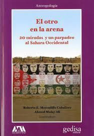 El Otro En La Arena   20 Miradas Y Un Parpadeo Al Sahara...