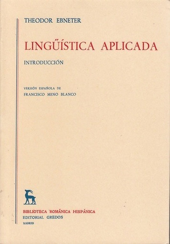 Linguística aplicada, de THEODOR EBNETER. Editorial GREDOS en español