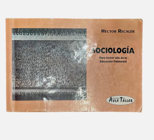 Sociología. Héctor Recalde. Ediciones Del Aula Taller