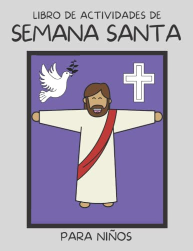 Libro De Actividades De Semana Santa Para Niños: Preparate P