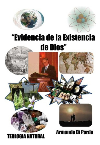 Evidencia De La Existencia De Dios - Armando Di Pardo