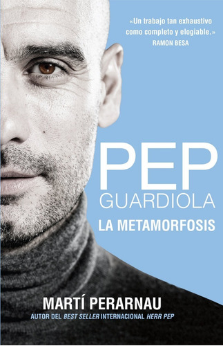 Pep Guardiola. La Metamorfosis