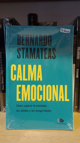 Calma Emocional - Bernardo Stamateas - Ediciones B