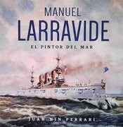 Manuel Larravide. El Pintor Del Mar