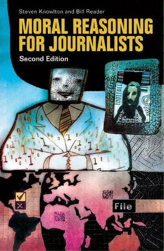 Moral Reasoning For Journalists, 2nd Edition, De Steven R. Knowlton. Editorial Abc Clio, Tapa Blanda En Inglés