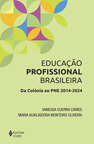 Libro Educaço Profissional Brasileira Da Colônia Ao Pne 201