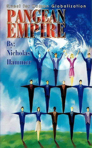 Pangean Empire, De Nicholas Hammer. Editorial Iuniverse, Tapa Blanda En Inglés