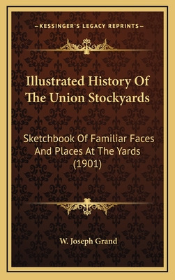 Libro Illustrated History Of The Union Stockyards: Sketch...