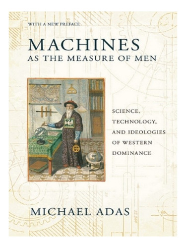 Machines As The Measure Of Men - Michael Adas. Eb6