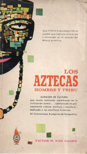 Los Aztecas Hombre Y Tribu Victor W Von Hagen 