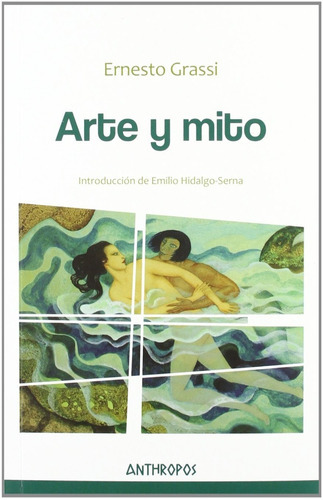 Arte Y Mito, De Grassi Ernesto., Vol. Abc. Editorial Anthropos, Tapa Blanda En Español, 1