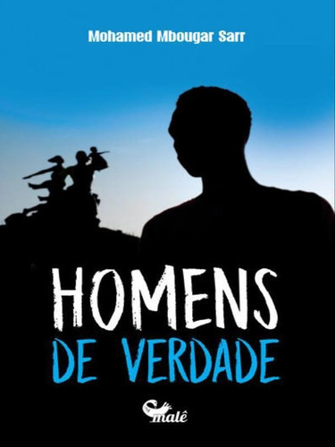Homens De Verdade, De Mbougar Sarr, Mohamed. Editora Male Editora, Capa Mole Em Português