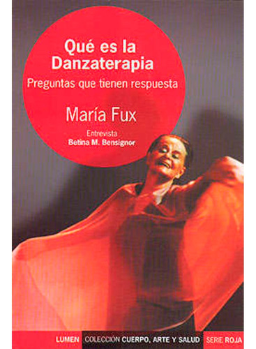 ¿qué Es La Danzaterapia?: ¿qué Es La Danzaterapia?, De Maira Flux. Editorial Lumen, Tapa Blanda, Edición 1 En Español, 2013