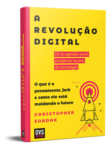 A Revolução Digital: Os 12 segredos para prosperar na era da tecnologia, de Surdak, Christopher. Editorial Dvs Editora Ltda, capa mole em português, 2018