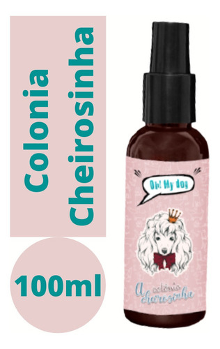 Imagem 1 de 3 de Colônia Perfume Cão Gato Antialérgico 100ml Fêmea Oh! My Dog
