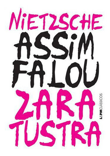 Assim Falou Zaratustra: Um Livro Para Todos E Para Ninguém, De Nietzsche, Friedrich W.. Editora L±, Capa Mole Em Português