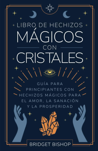 Libro: Libro De Hechizos Mágicos Con Cristales: Guía Para Pr