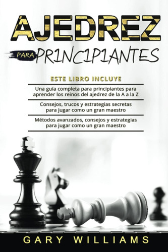 Libro: Ajedrez Para Principiantes: 3 En 1- Una Guía Completa