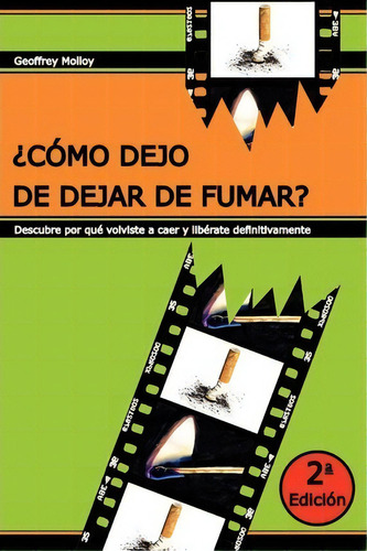 C Mo Dejo De Dejar De Fumar?, De Geoffrey Molloy. Editorial Createspace Independent Publishing Platform, Tapa Blanda En Español