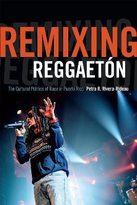 Libro Remixing Reggaeton : The Cultural Politics Of Race ...