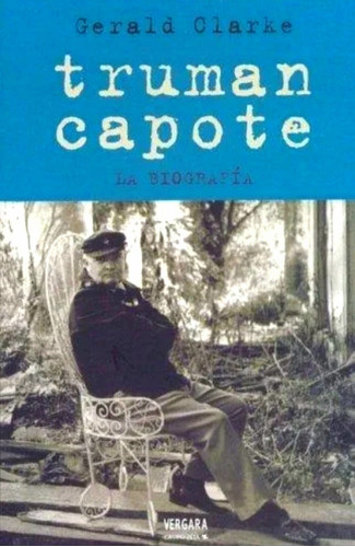 Truman Capote La Biografía - Gerald Clarke