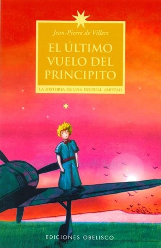 El Ultimo Vuelo Del Principito -narrativa-