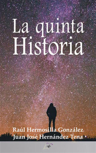 La Quinta Historia - Hermosilla Gonzalez, Raul/hernandez Ten