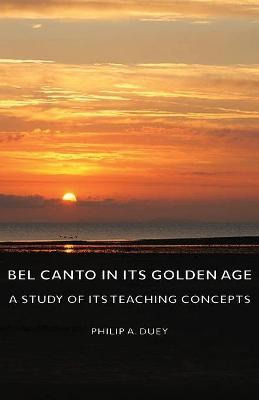 Libro Bel Canto In Its Golden Age - A Study Of Its Teachi...