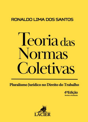 Teoria das Normas Coletivas, de Ronaldo Lima dos Santos. Editora LACIER, capa mole em português