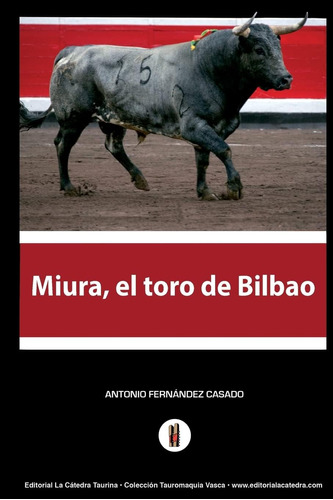 Libro: Miura, El Toro De Bilbao: El Hombre Que Amaga Los Tor