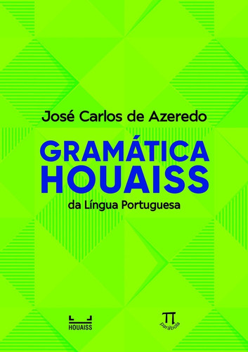 Gramática Houaiss Da Língua Portuguesa, De José Carlos De Azeredo. Editora Parábola Editorial, Capa Mole, Edição 1ª Edição Em Português, 2021