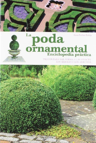 Libro - Furlani: La Poda Ornamental. Enciclopedia Práctica