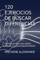 Comprar 120 Ejercicios De Buscar Diferencias: Libro De Ejercicios Pa