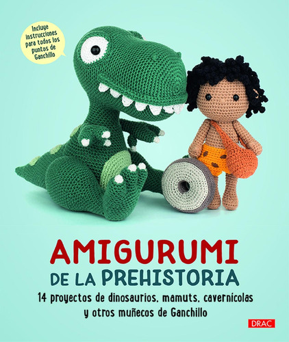 Amigurumi De La Prehistoria: 14 Proyectos De Dinosaurios, Ma