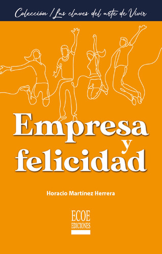 Empresa Y Felicidad ( Libro Original )